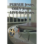 PURSUE Jesus, OBEY Jesus, LIVE for Jesus - Paperback