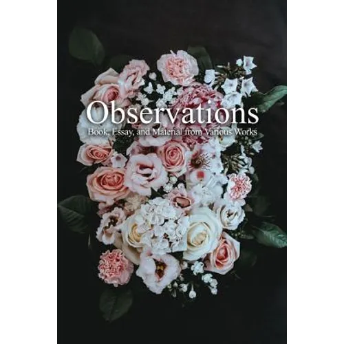Observations, Book, Essay, and Material from Various Works - Paperback