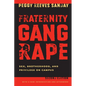 Fraternity Gang Rape: Sex, Brotherhood, and Privilege on Campus - Paperback