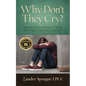 Why Don't They Cry?: Understanding Your Living Child's Grief - Paperback