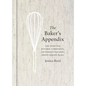 The Baker's Appendix: The Essential Kitchen Companion, with Deliciously Dependable, Infinitely Adaptable Recipes: A Baking Book - Hardcover