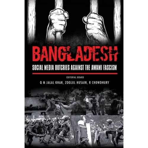 Bangladesh: Social Media Outcries Against the Awami Fascism - Paperback