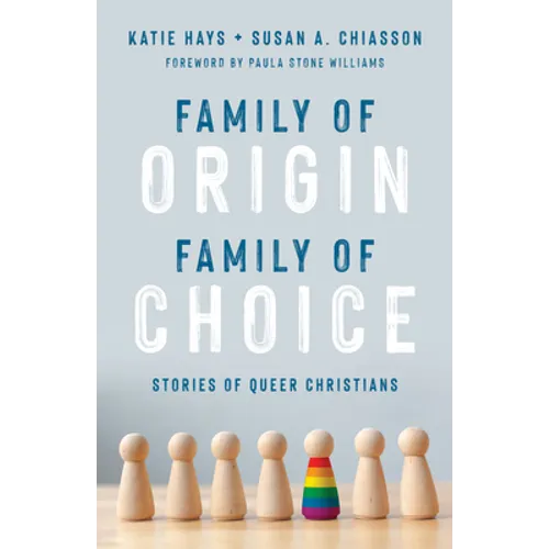 Family of Origin, Family of Choice: Stories of Queer Christians - Paperback