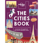 Lonely Planet Kids the Cities Book - Hardcover