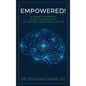 Empowered!: A Parent's Survival Guide to Navigating the Mental Healthcare System - Hardcover