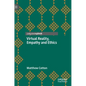 Virtual Reality, Empathy and Ethics - Hardcover