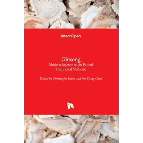 Ginseng: Modern Aspects of the Famed Traditional Medicine - Hardcover