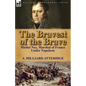 The Bravest of the Brave: Michel Ney, Marshal of France Under Napoleon - Paperback
