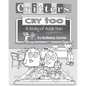 Critters Cry Too: Explaining Addiction to Children (Picture Book) - Paperback