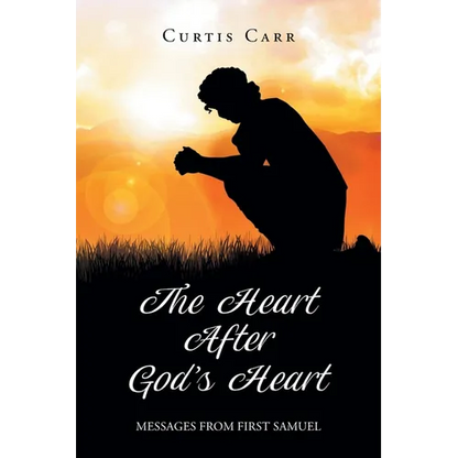 The Heart After God's Heart: Messages from First Samuel - Paperback