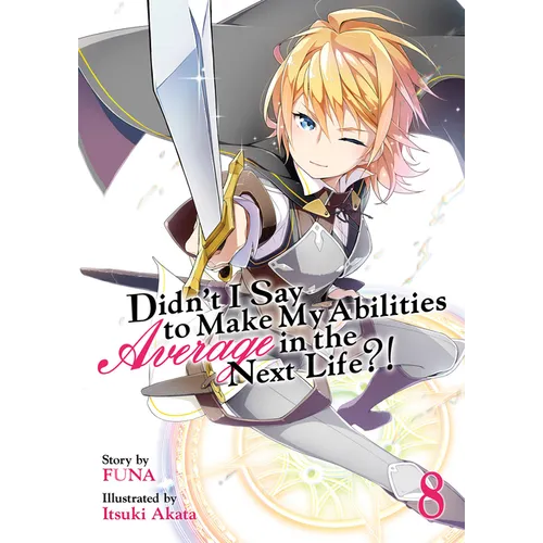 Didn't I Say to Make My Abilities Average in the Next Life?! (Light Novel) Vol. 8 - Paperback