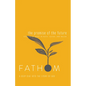 Fathom Bible Studies: The Promise of the Future Student Journal (Ruth, Isaiah, Micah): A Deep Dive Into the Story of God - Paperback