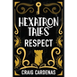 Hexatron Tales: Respect - Paperback