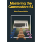 Mastering the Commodore 64 - Paperback