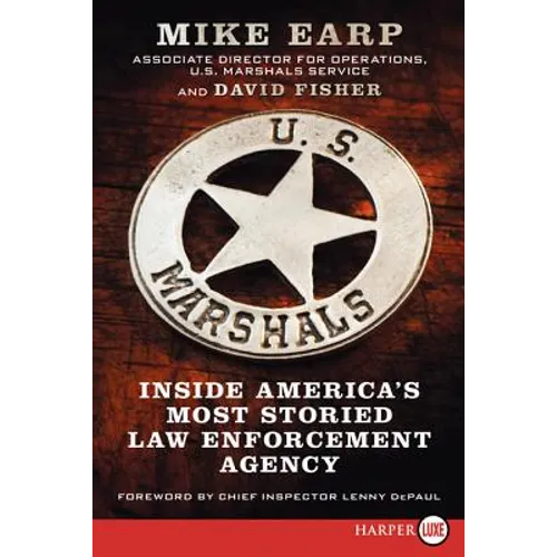 U.S. Marshals: Inside America's Most Storied Law Enforcement Agency - Paperback