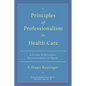 Principles of Professionalism in Health Care: A Guide to Building Relationships of Trust - Paperback