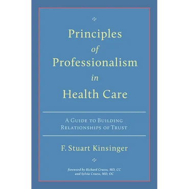 Principles of Professionalism in Health Care: A Guide to Building Relationships of Trust - Paperback