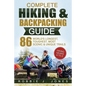 Complete Hiking & Backpacking Guide: Hiking Gears A to Z - 86 World's Longest, Toughest, Most Scenic and Unique Trails - Paperback