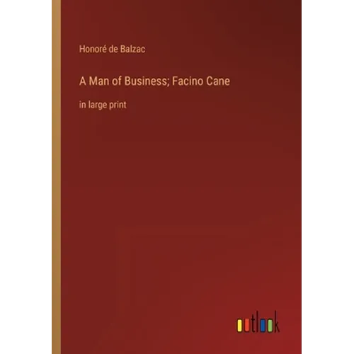 A Man of Business; Facino Cane: in large print - Paperback