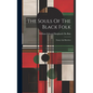 The Souls Of The Black Folk: Essays And Sketches - Hardcover