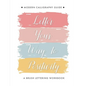 Letter Your Way to Positivity: A Brush Lettering Workbook Modern Calligraphy Guide - Paperback