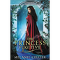 The Princess Fugitive: A Reimagining of Little Red Riding Hood - Paperback
