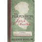 The Persuasion of Miss Jane Austen: A Novel wherein she tells her own story of lost love, second chances, and finding her happy ending - Paperback