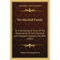 The Marshall Family: Or A Genealogical Chart Of The Descendants Of John Marshall And Elizabeth Markham, His Wife (1885) - Paperback