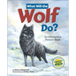 What Will the Wolf Do?: An Interactive Picture Book - Hardcover
