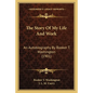 The Story Of My Life And Work: An Autobiography By Booker T. Washington (1901) - Paperback
