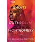 The Ghosts of Gwendolyn Montgomery - Paperback
