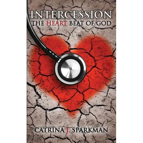 Intercession the Heartbeat of God - Paperback