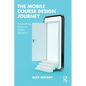 The Mobile Course Design Journey: Transforming Access in Higher Education - Paperback