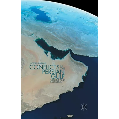 Conflicts in the Persian Gulf: Origins and Evolution - Paperback