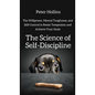 The Science of Self-Discipline: The Willpower, Mental Toughness, and Self-Control to Resist Temptation and Achieve Your Goals - Hardcover