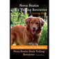 Nova Scotia Duck Tolling Retriever Training Book By D!G THIS DOG Training, Training Begins from the Car Ride Home, Nova Scotia Duck Tolling Retriever - Paperback