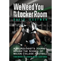 We Need You in the Locker Room: A Neurologist's Journey Behind the Scenes of Major College Football - Hardcover