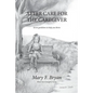 After Care for the Caregiver: Seven Guidelines to help you thrive - Paperback