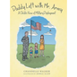 Daddy Left with Mr. Army: A Child's View of Military Deployment - Hardcover