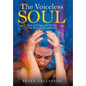 The Voiceless Soul: How to Express and Release Deep Fears of Unworthiness - Hardcover