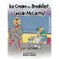 Ice Cream for Breakfast, Lincoln McCarthy! - Hardcover