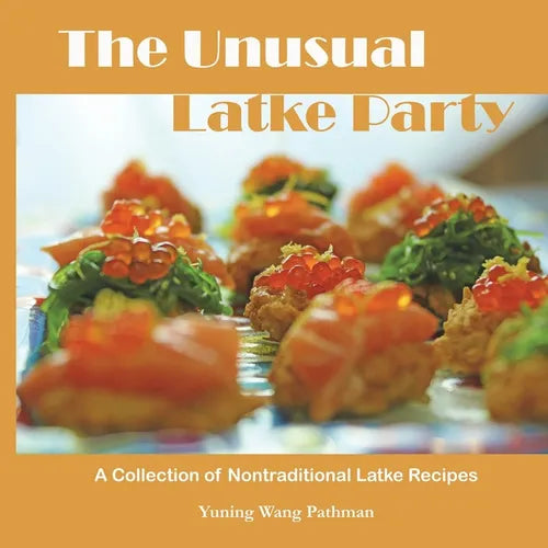 The Unusual Latke Party: A Collection of Nontraditional Latke Recipes - Paperback