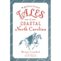 Mysterious Tales of Coastal North Carolina - Paperback