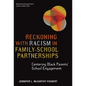 Reckoning with Racism in Family-School Partnerships: Centering Black Parents' School Engagement - Paperback