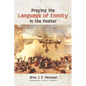 Praying the Language of Enmity in the Psalter: A Study of Psalms 110, 119, 129, 137, 139, and 149 - Paperback