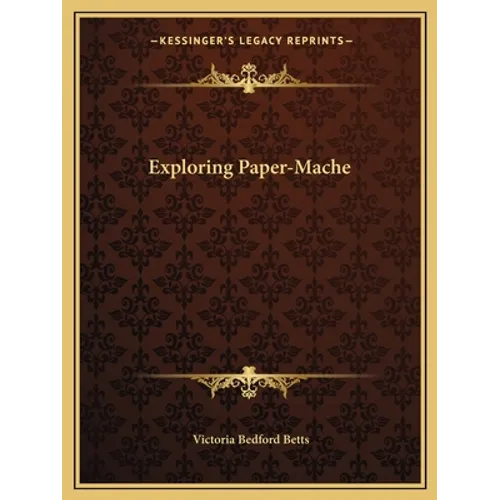 Exploring Paper-Mache - Paperback