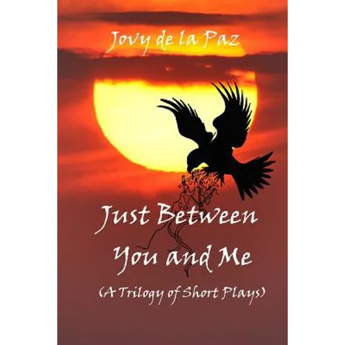 Just Between You and Me (A Trilogy of Short Plays) - Paperback