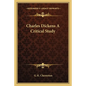 Charles Dickens a Critical Study - Paperback