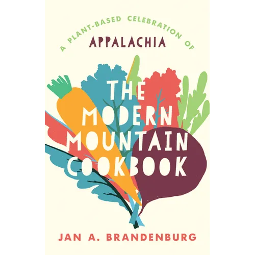The Modern Mountain Cookbook: A Plant-Based Celebration of Appalachia - Hardcover