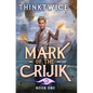 Mark of the Crijik: A LitRPG Adventure - Paperback